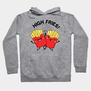 High Fries Funny Friend Puns Hoodie